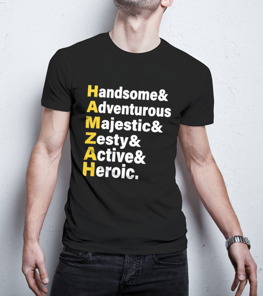 HAMZAH Handsome Adventurous Majestic Zesty Active Heroic T-Shirt