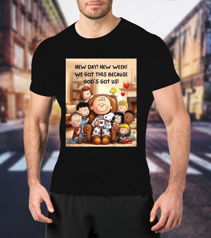 Peanuts New Day New Week Motivation Charlie Brown Snoopy Woodstock God's Got Us T-Shirt