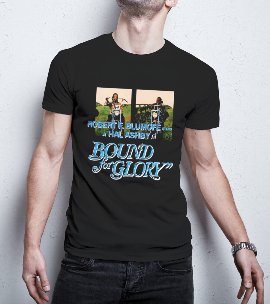 Robert F Blumofe Stars A Hal Ashby Film Bound For Glory T-Shirt