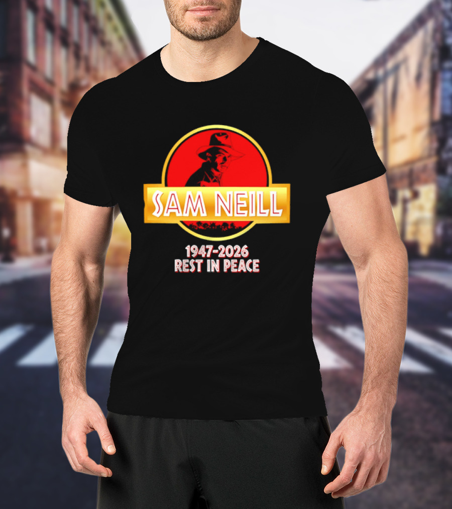 Sam Neill 1947 2026 Rest In Peace Jurassic Park T-Shirt
