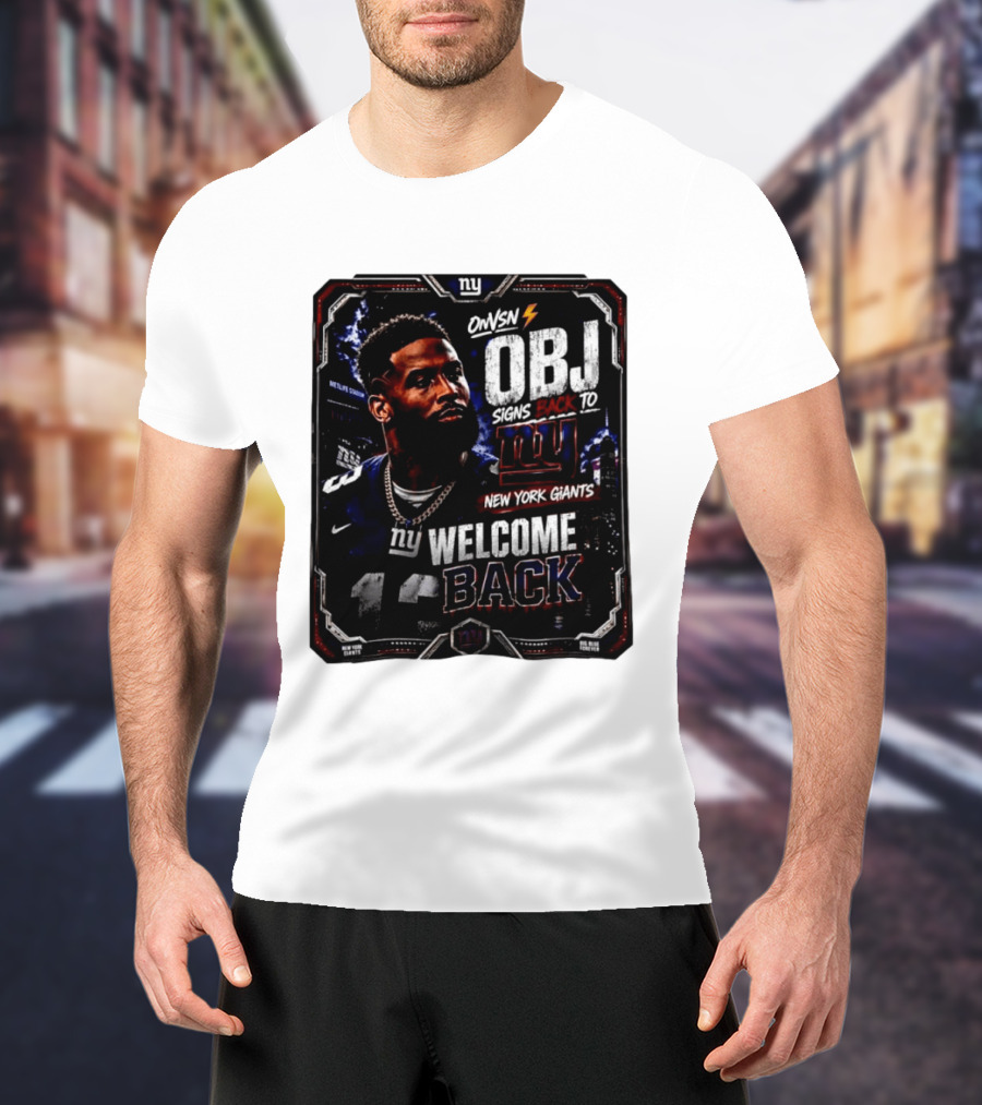 Odell Beckham Jr Welcome Back To New York Giants Signs Back To NY Giants T-Shirt