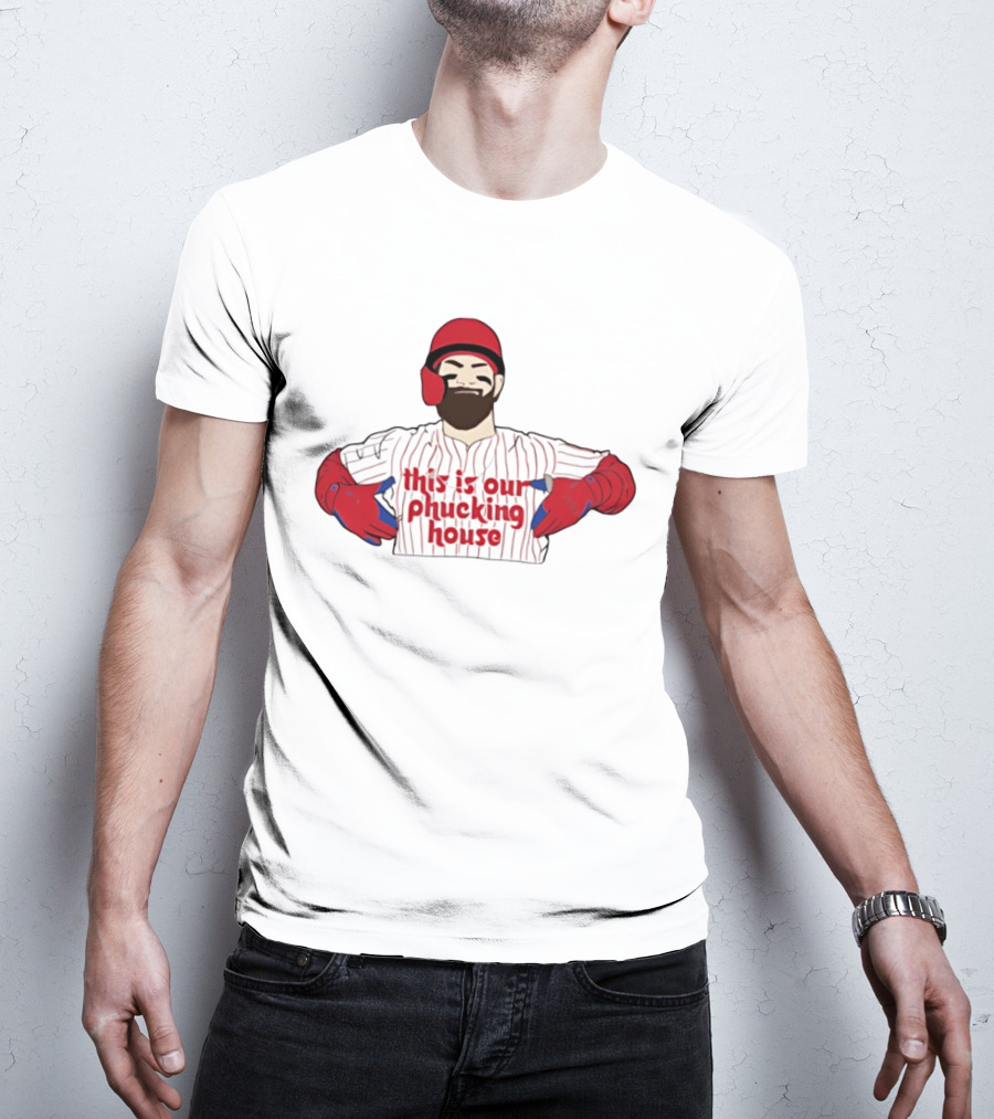 Philadelphia Phillies This Is Our Phucking House Baseball Player T-Shirt