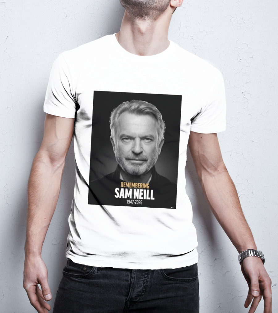 Remembering Sam Neill 1947 2026 Commemorative T-Shirt