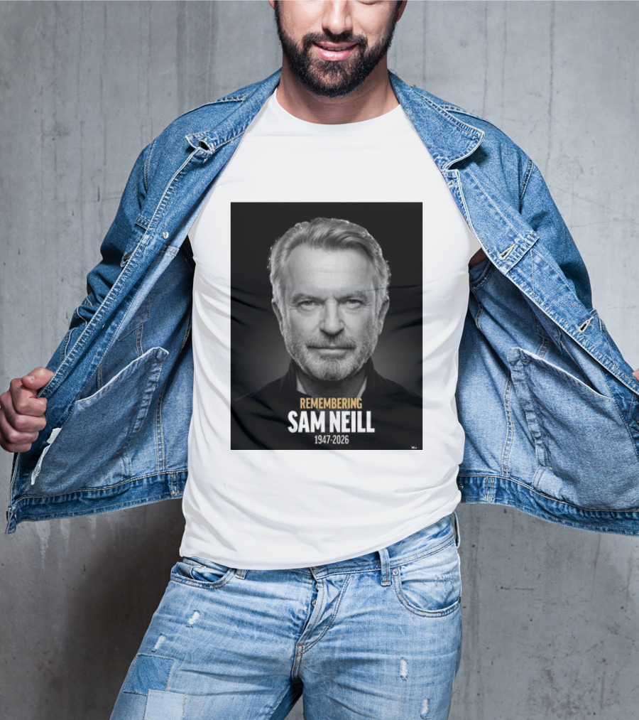 Remembering Sam Neill 1947 2026 Commemorative T-Shirt