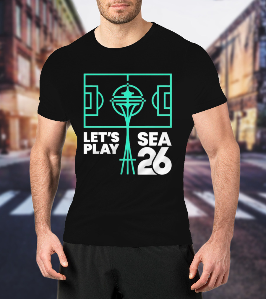 Let's Play Sea 26 Seattle Matchday Space Needle Soccer Field T-Shirt