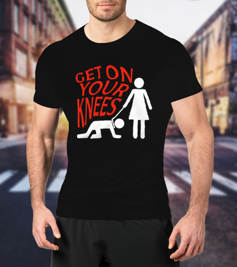 Get On Your Knees Text With Stick Figure T-Shirt