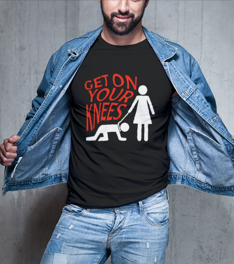 Get On Your Knees Text With Stick Figure T-Shirt