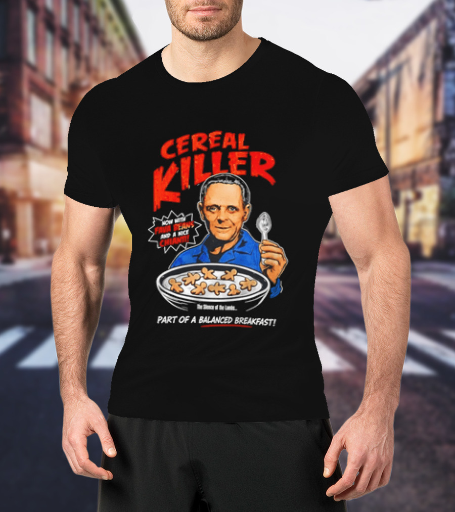 The Silence Of The Lambs Hannibal Lecter Cereal Killer Part Of A Balanced Breakfast T-Shirt