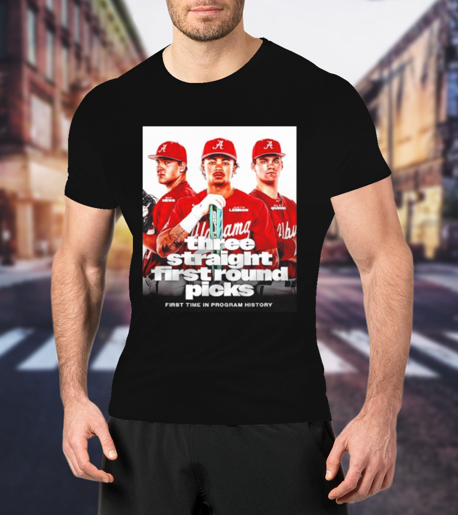 Ben Hess Justin Lebron Riley Quick Alabama Three Straight First Round Picks First Time In Program History T-Shirt