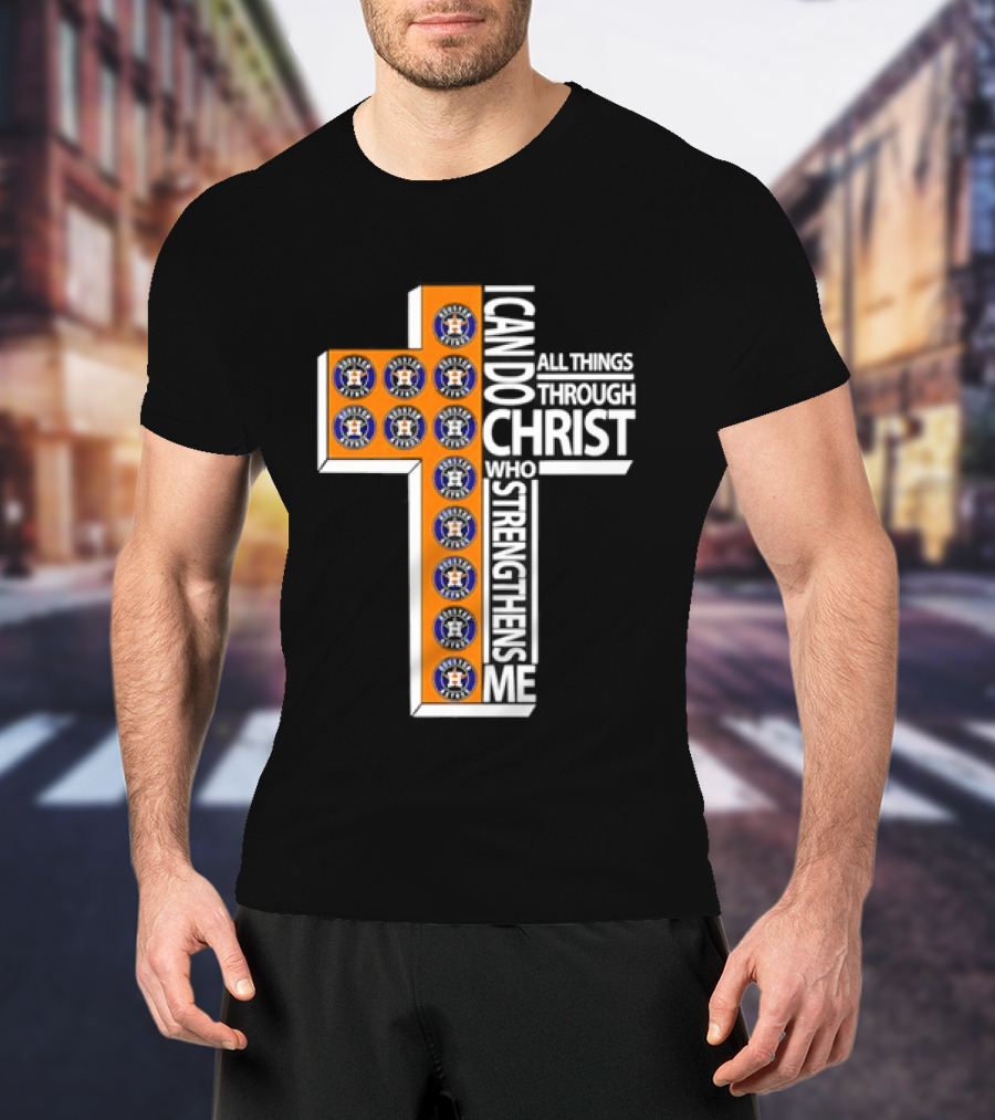 Houston Astros I Can Do All Things Through Christ Baseball Faithful Fans T-Shirt