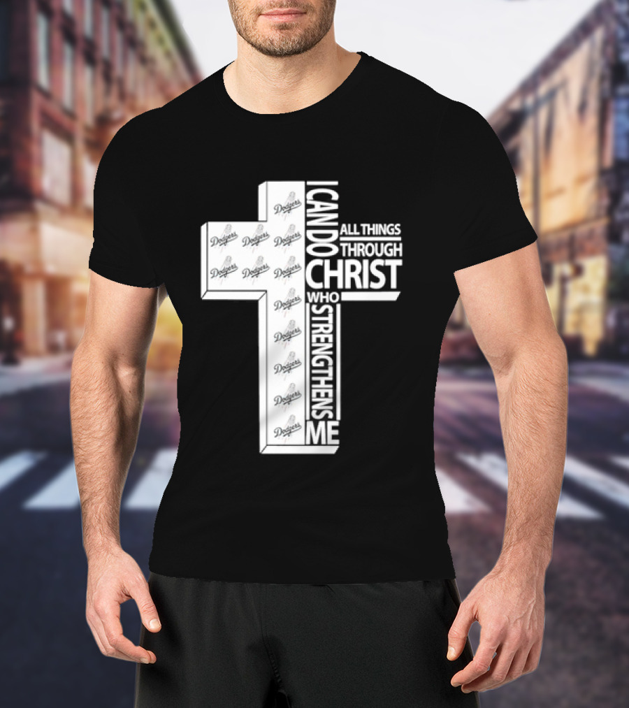 Dodgers I Can Do All Things Through Christ Who Strengthens Me Cross T-Shirt