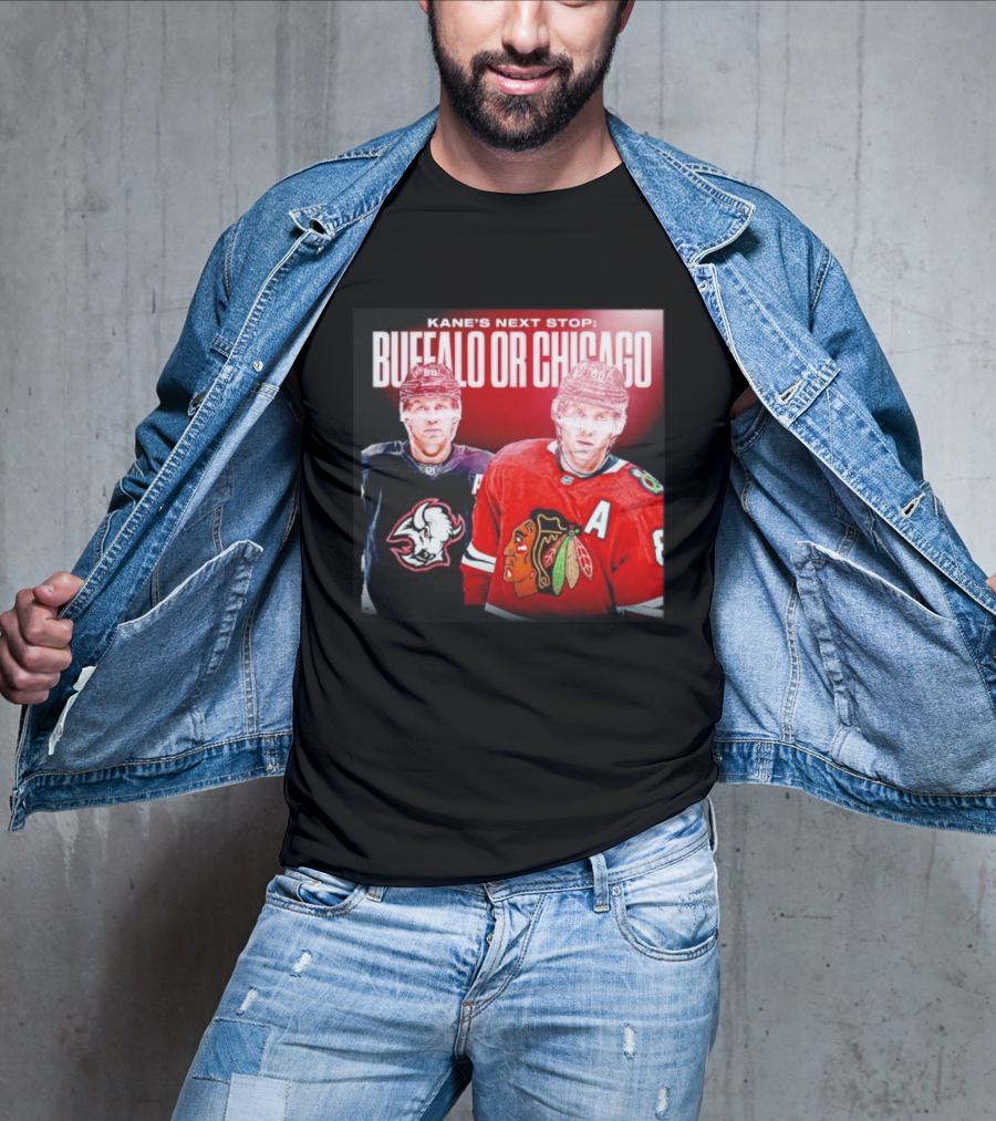 Kane's Next Stop Buffalo Or Chicago NHL Hockey Patrick Kane Blackhawks Sabres T-Shirt