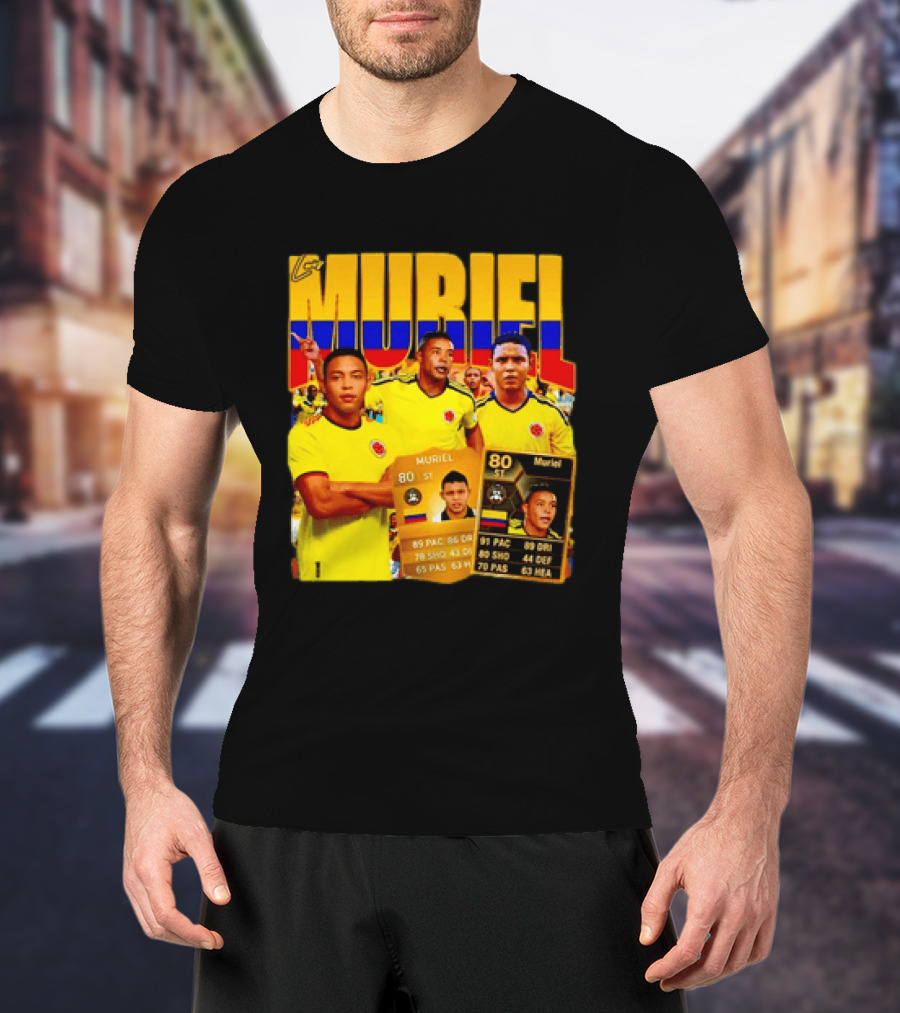 Luis Muriel Colombia Football Muriel FUT Card 80 PAC 86 DRI 80 SHOT 79 PAS 44 DEF 63 HEA T-Shirt