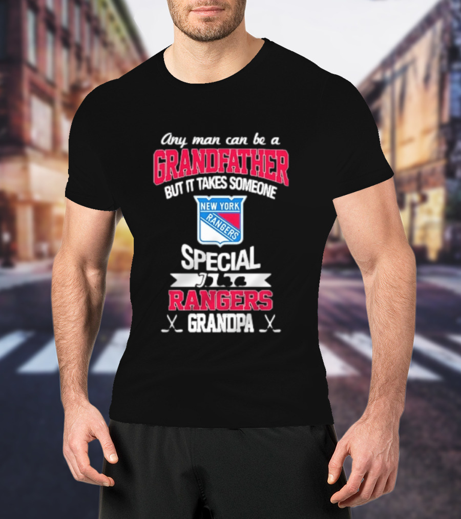 New York Rangers Special Rangers Grandpa Any Man Can Be A Grandfather T-Shirt