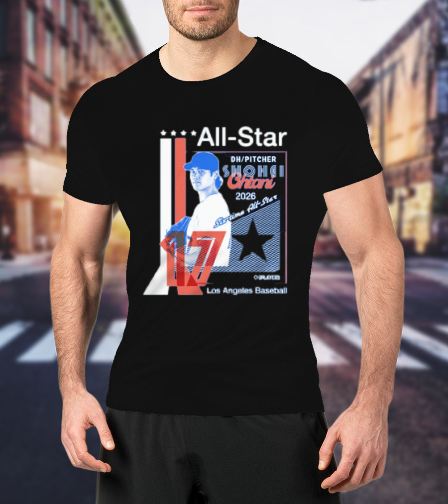 Shohei Ohtani 17 Los Angeles Baseball Six Time All Star 2026 Pitcher MLB T-Shirt