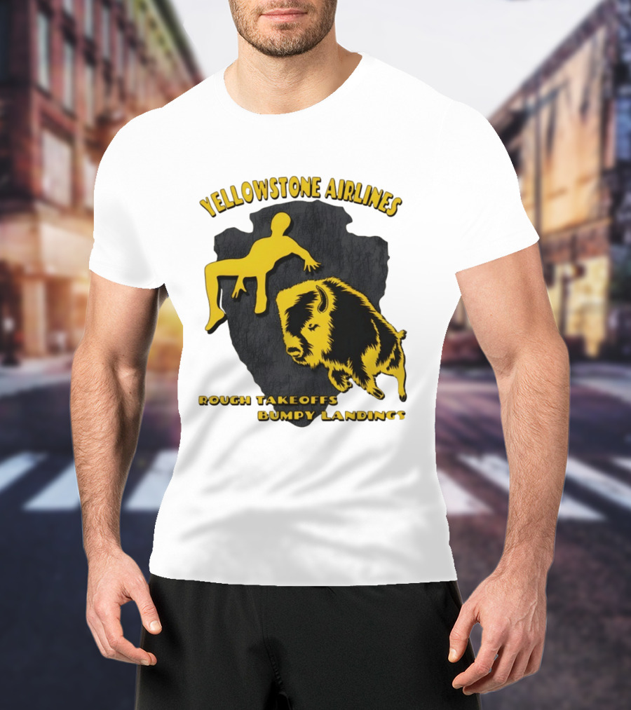 Yellowstone Airlines Rough Takeoffs Bumpy Landings Bison Tourist T-Shirt