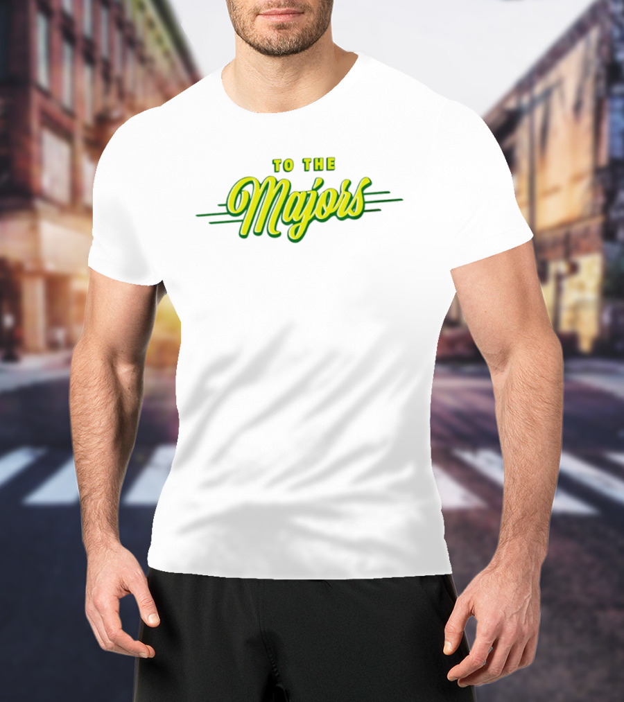 To The Majors T-Shirt