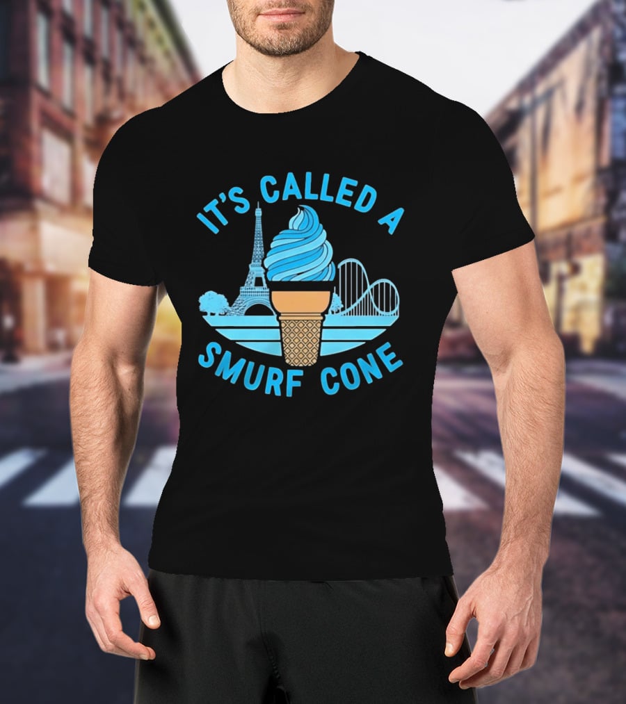 It's Called A Smurf Cone Ice Cream Eiffel Tower Amusement Park T-Shirt