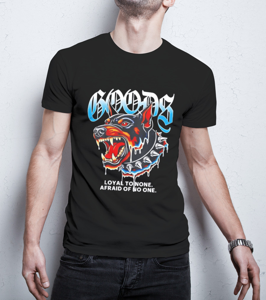 GOODS Loyal To None Afraid Of No One Doberman Pinscher T-Shirt
