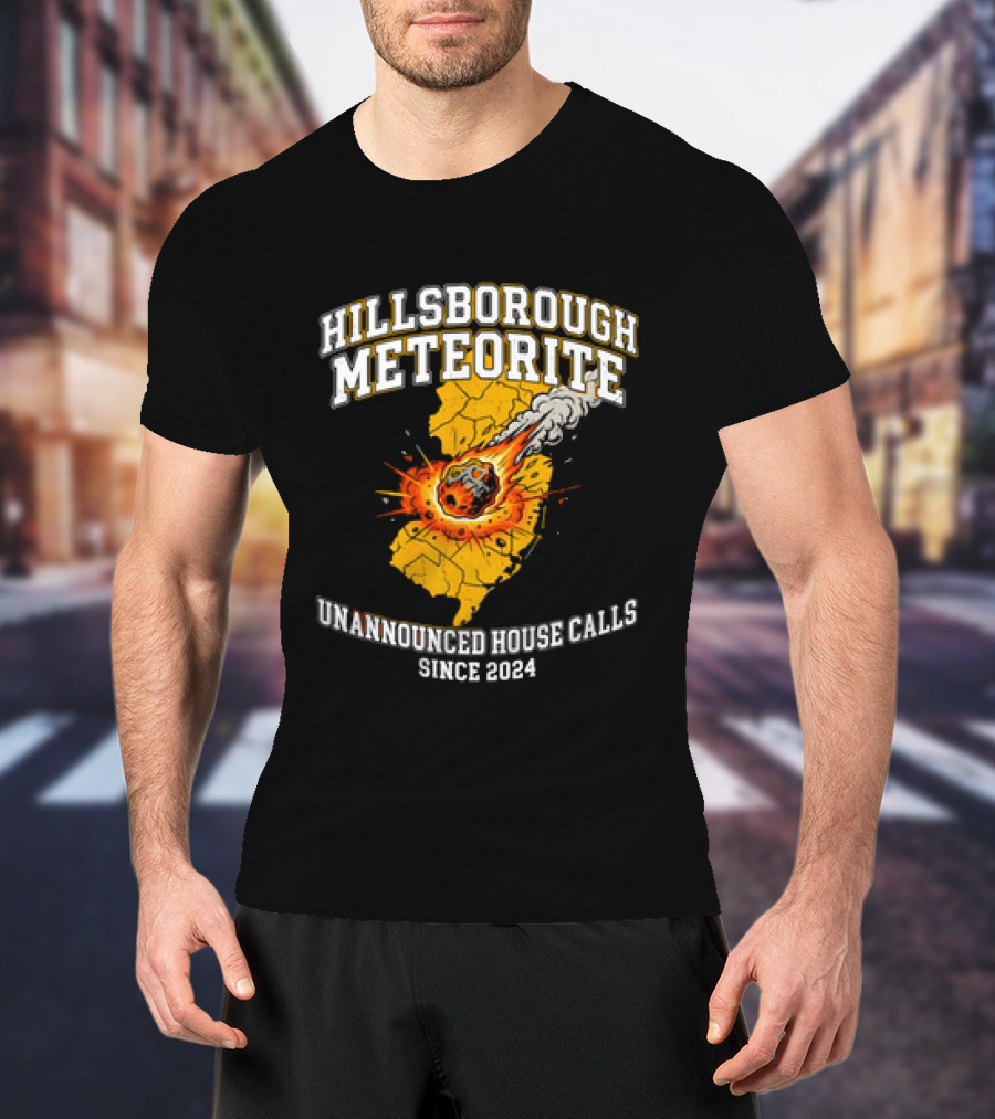 Hillsborough Meteorite Impact Unannounced House Calls New Jersey Since 2024 T-Shirt