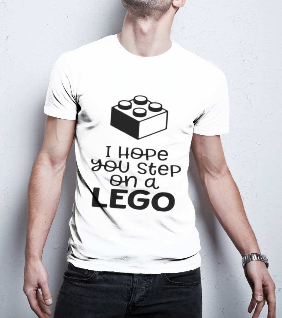I Hope You Step On A LEGO Funny Toy Block Joke T-Shirt