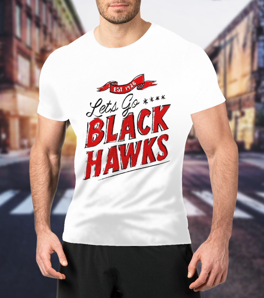 Let's Go Blackhawks Est 1926 T-Shirt