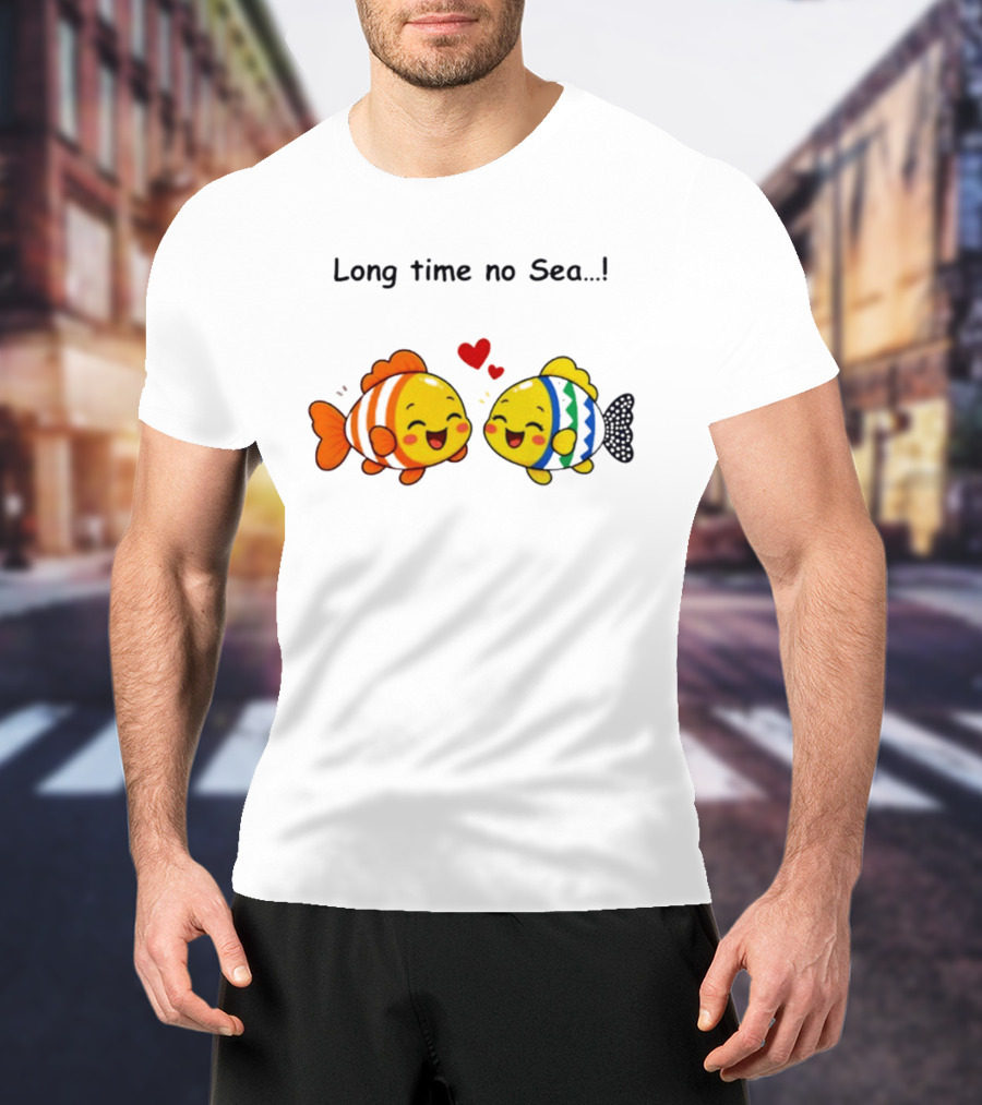 Long Time No Sea Cute Fish Ocean Pun With Heart T-Shirt