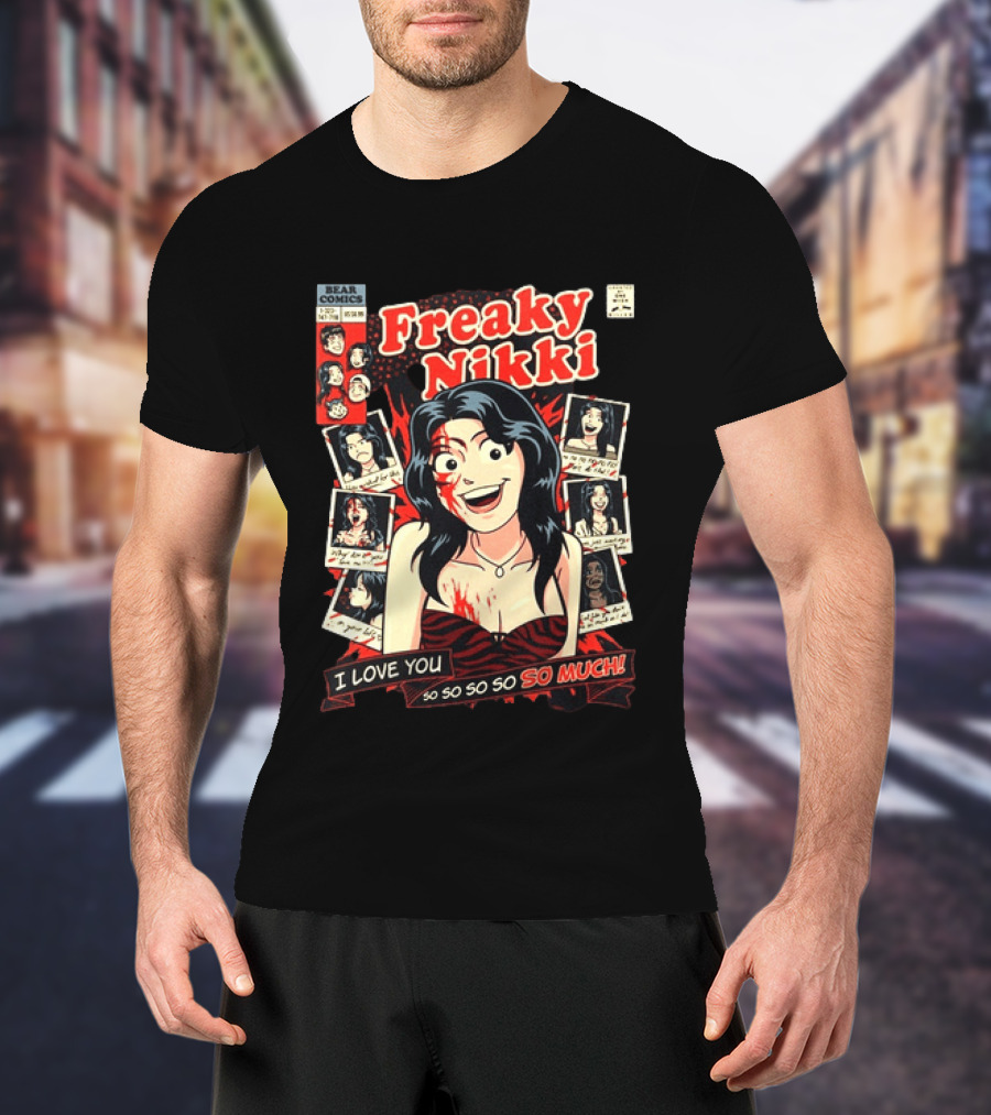 Freaky Nikki Bear Comics I Love You So So So So So Much Vintage Horror T-Shirt