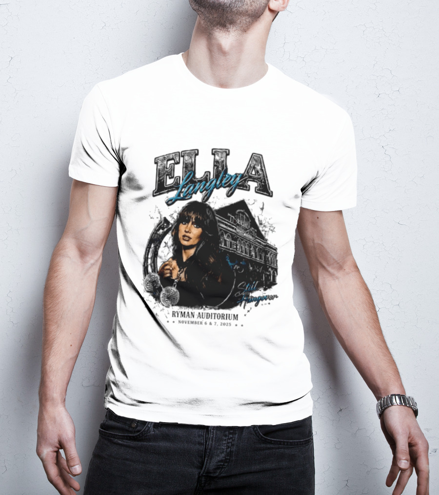 Elia Langley Ryman Auditorium Still Hungover Tour November 6 7 2025 T-Shirt