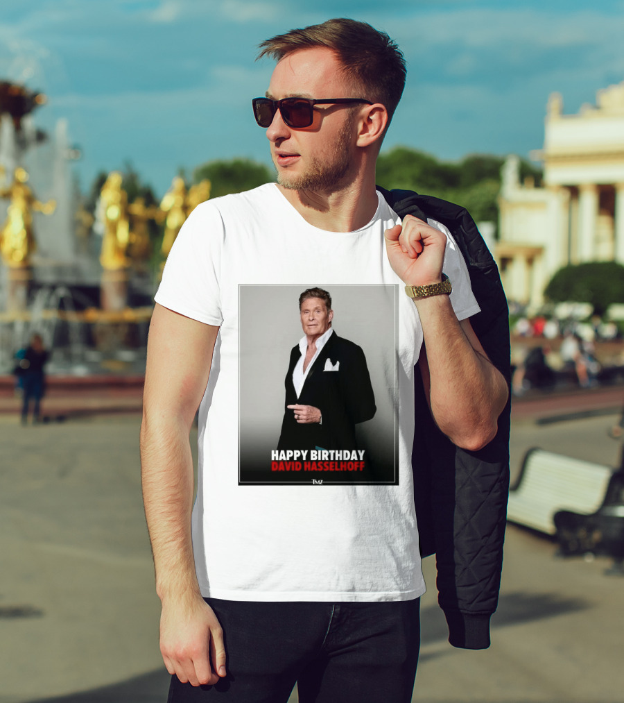 Happy Birthday David Hasselhoff Celebration By TMZ T-Shirt
