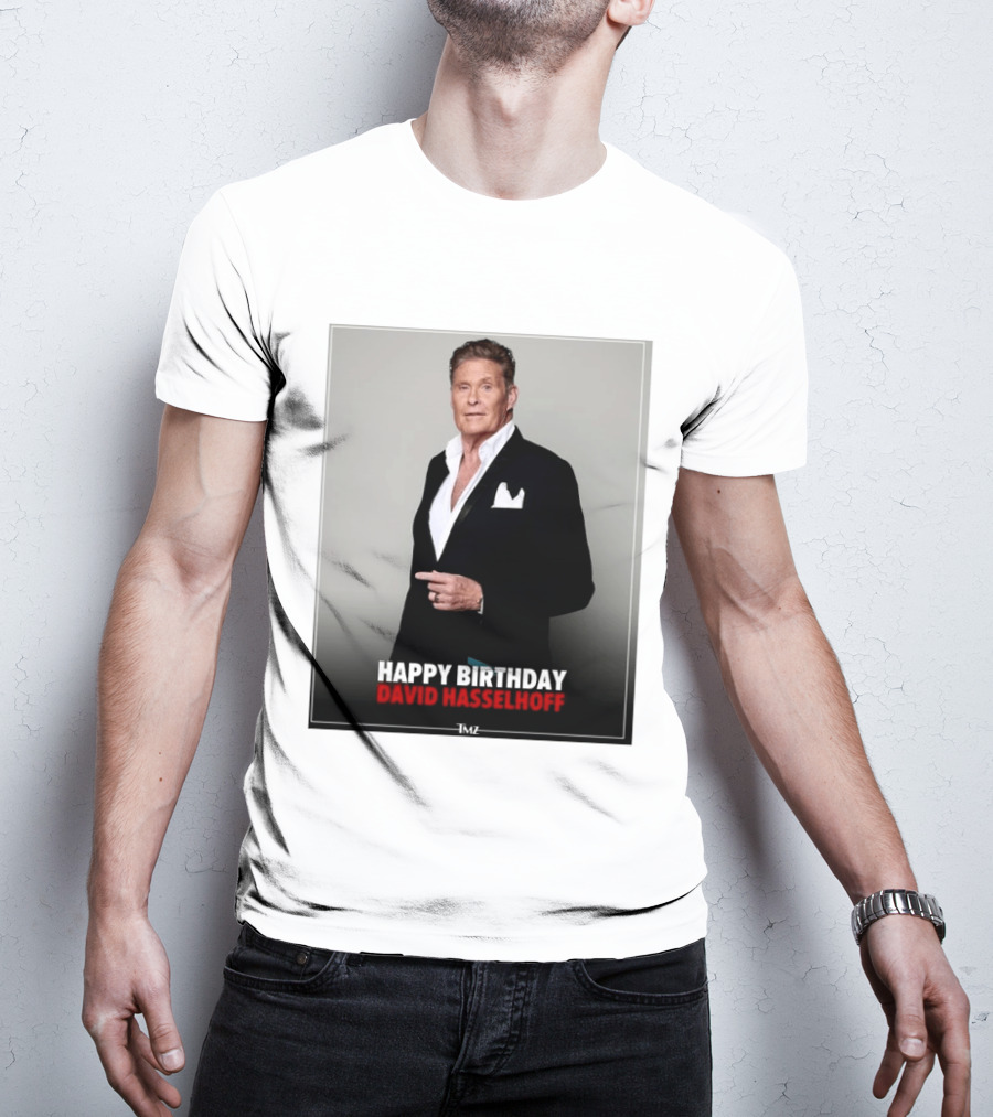 Happy Birthday David Hasselhoff Celebration By TMZ T-Shirt