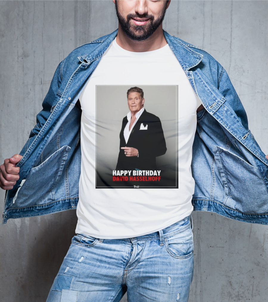 Happy Birthday David Hasselhoff Celebration By TMZ T-Shirt