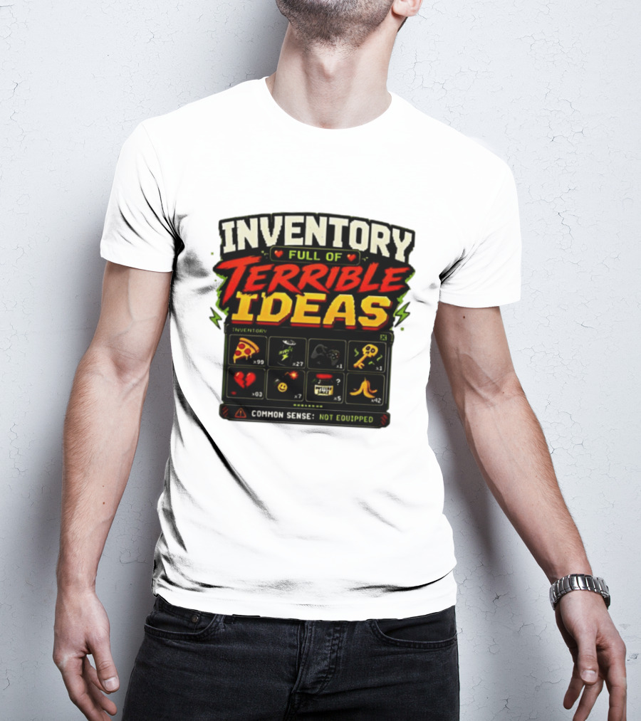 Inventory Full Of Terrible Ideas Common Sense Not Equipped Gaming Gamer Pizza Gun Key T-Shirt