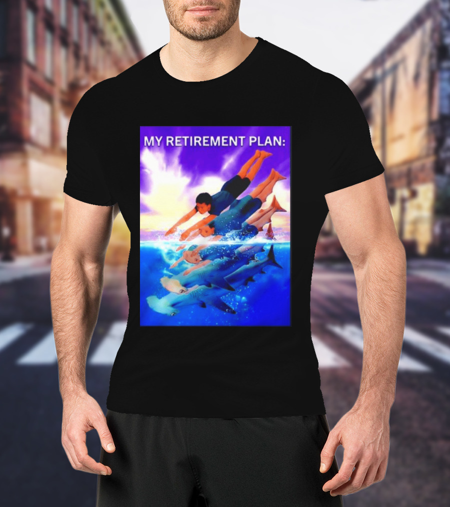 My Retirement Plan Hammerhead Shark Swimming Diving Adventure T-Shirt