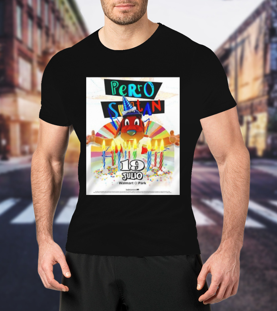 Perro Sultan Birthday Event 19 Julio Walmart Park Celebration T-Shirt
