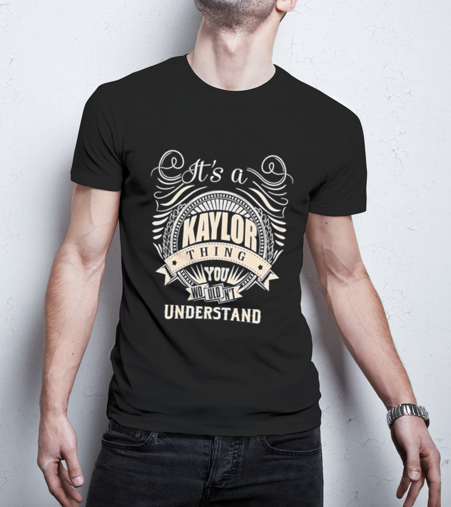 It's A Kaylor Thing You Wouldn't Understand Vintage Banner T-Shirt