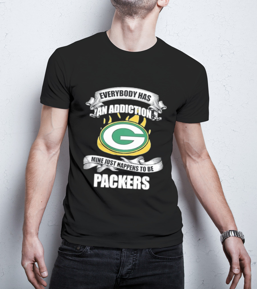 Everybody Has An Addiction Mine Just Happens To Be Packers Green Bay Fans T-Shirt