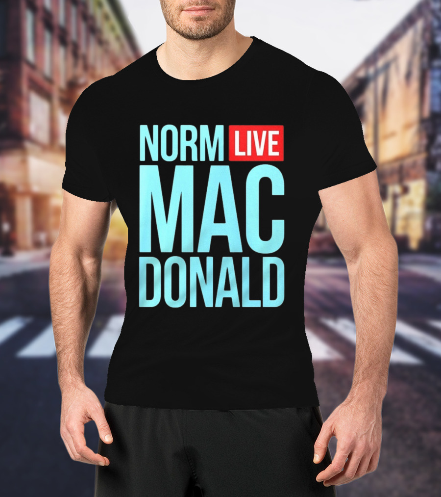 Norm Live Macdonald Patchez111 Norm Live Macdonald T-Shirt