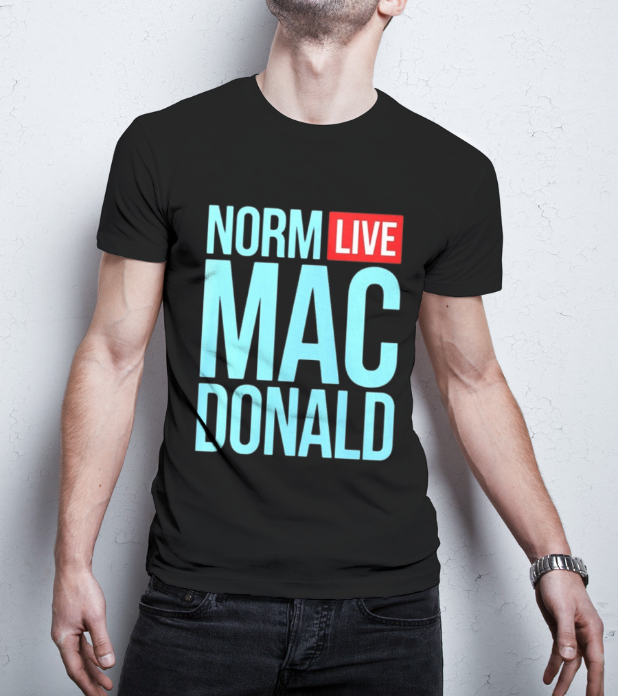 Norm Live Macdonald Patchez111 Norm Live Macdonald T-Shirt