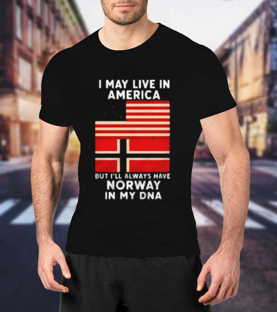 I May Live In America But I'll Always Have Norway In My DNA USA Norwegian Heritage T-Shirt