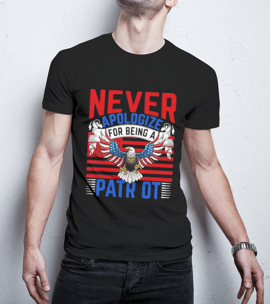 Never Apologize For Being A Patriot Eagle Flag T-Shirt