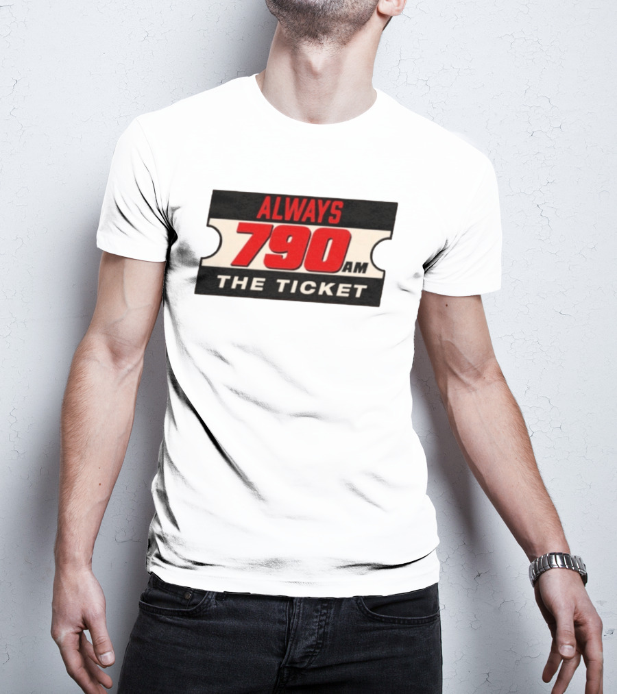 Always 790 Am The Ticket T-Shirt