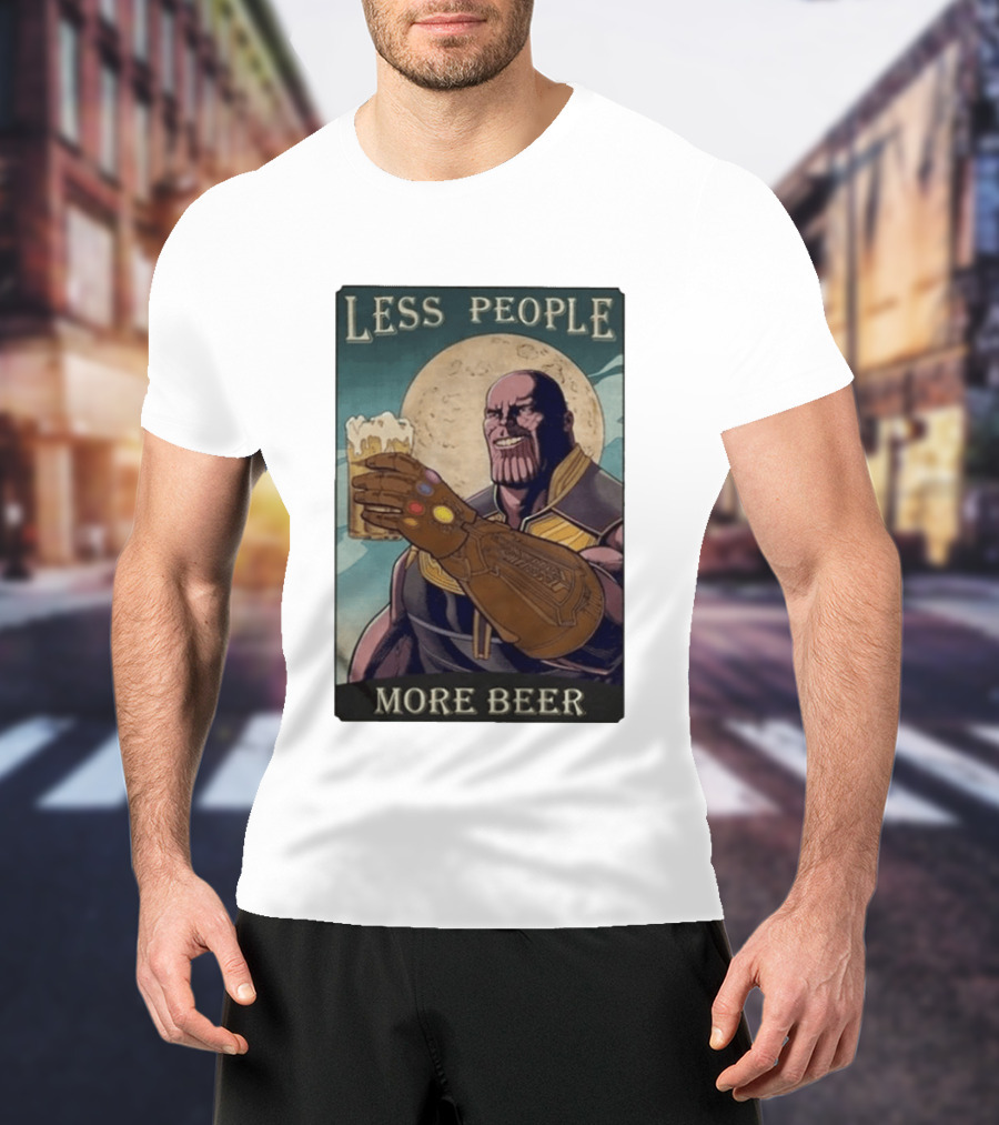 Less People More Beer Thanos Infinity Gauntlet Moon Drink T-Shirt
