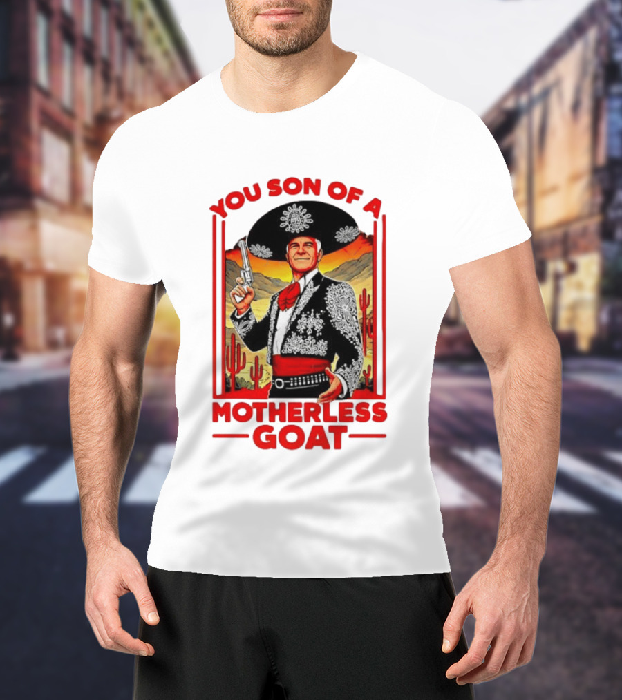 You Son Of A Motherless Goat Mariachi Desert Scene T-Shirt
