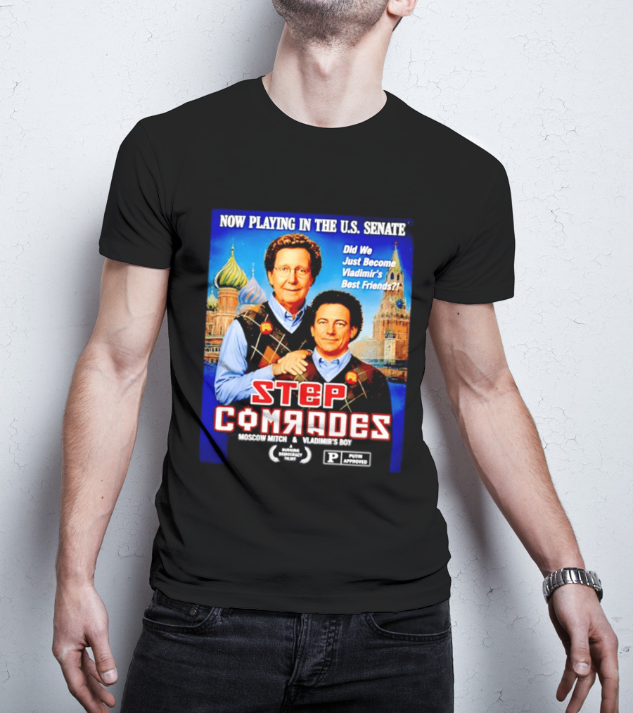 Now Playing In The U.S. Senate Step Comrades Moscow Mitch Vladimir's Boy T-Shirt