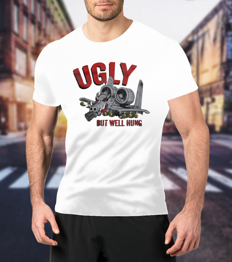 A 10 Warthog Ugly But Well Hung Military Aviation Humor T-Shirt