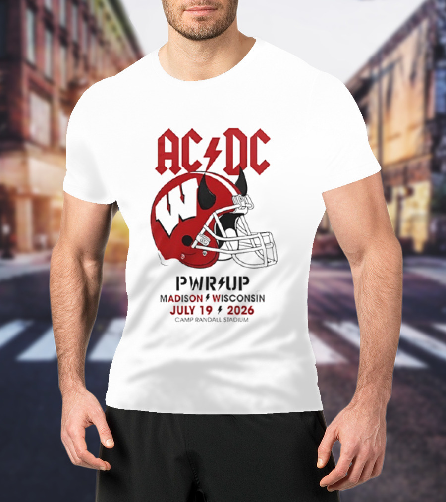 AC DC PWR UP Football Helmet Madison Wisconsin July 19 2026 Camp Randall Stadium T-Shirt