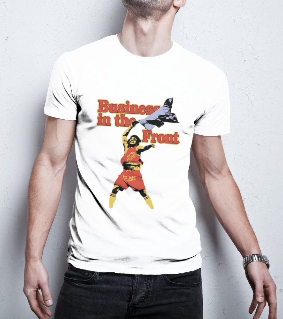 Business In The Front Hey Texan Yel Wee T-Shirt