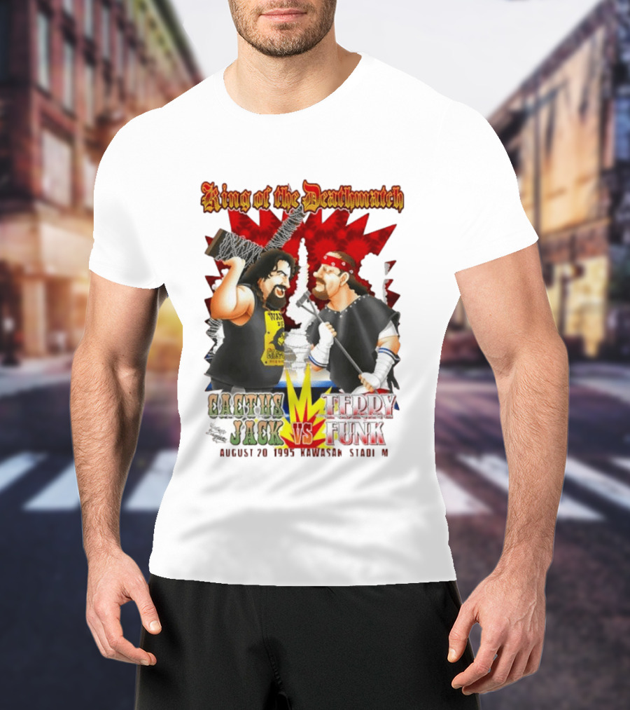 King Of The Deathmatch Cactus Jack Vs Terry Funk August 20 1995 Kawasaki Stadium T-Shirt