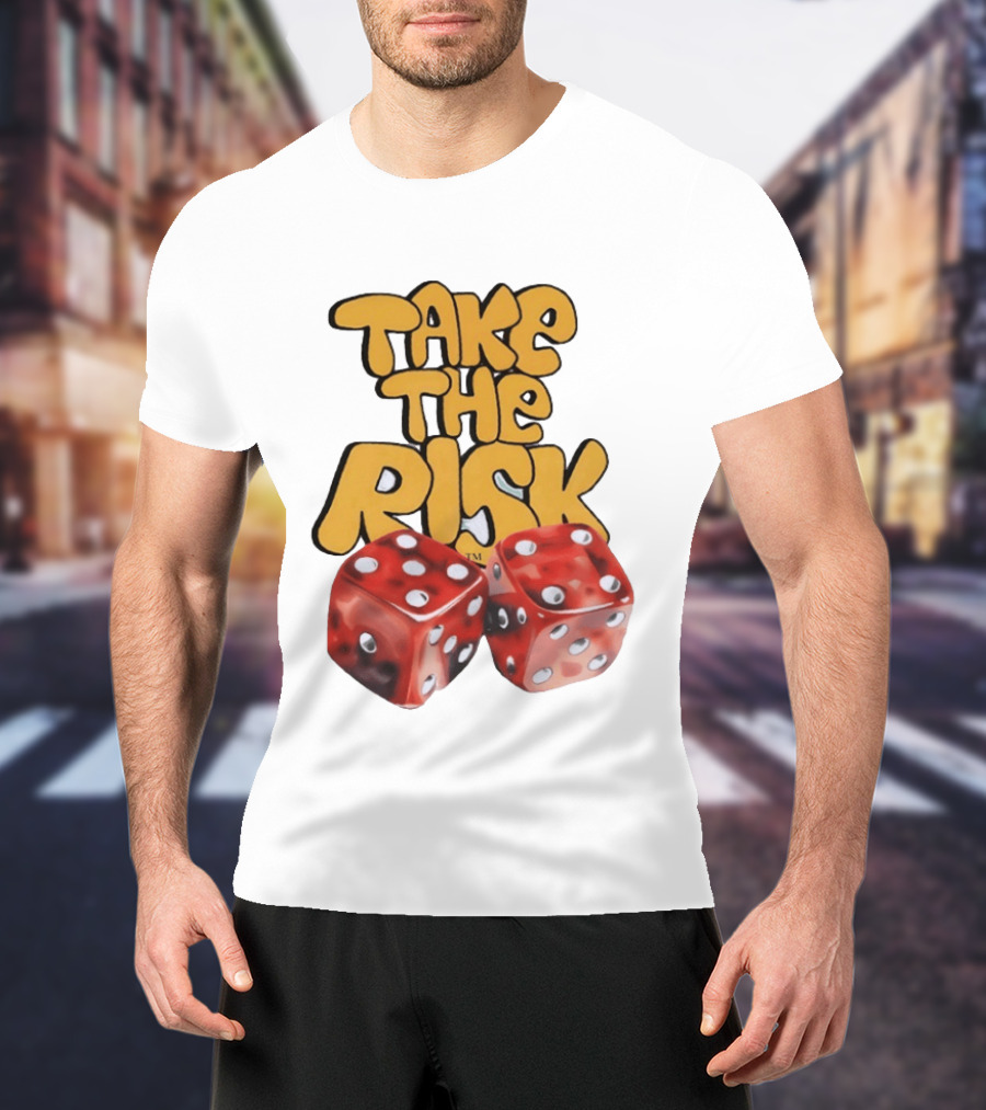 Take The Risk Desantod Dice Motivational T-Shirt